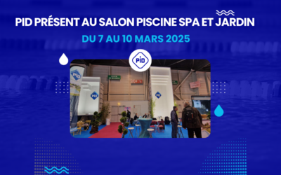 PID PISCINE Présent au Salon Piscine et Jardin de Marseille
