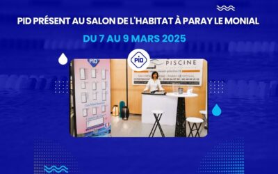 PID PISCINE Présent au Salon de l’Habitat de Paray-le-Monial